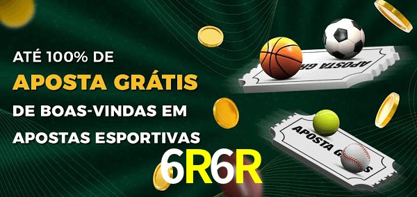 6R6R Ate 100% de Aposta Gratis